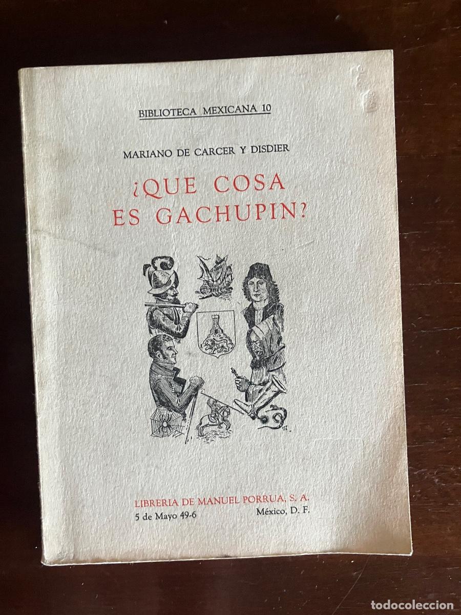Libros de segunda mano: Qu&eacute; cosa es gachup&iacute;n? - C&Aacute;RCER Y DISDIER, M&eacute;xico, 1953. Biblioteca mexicana