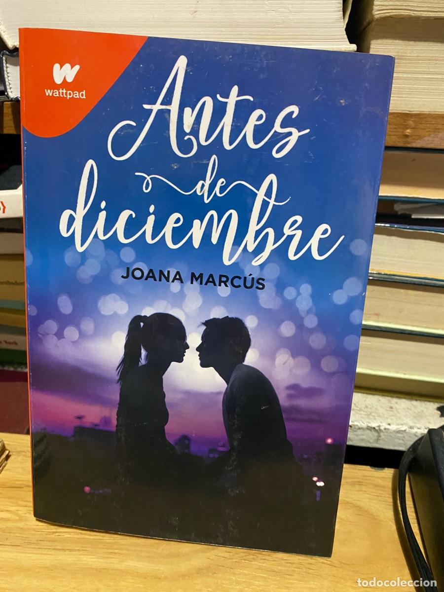 Libros de segunda mano: ANTES DE DICIEMBRE, JOANA MARCUS, WATTPAD