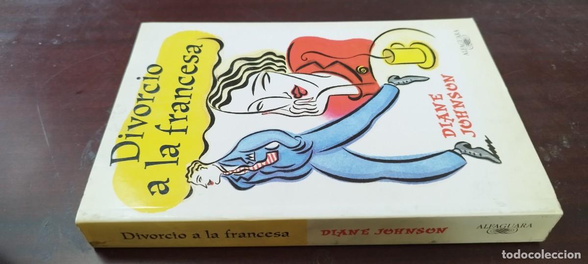 Libros de segunda mano: DIVORCIO A LA FRANCESA / DIANE JOHNSON / KARA41 / ALFAGUARA