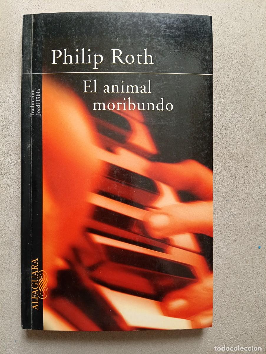 Gebrauchte B&uuml;cher: Philip Roth. El animal moribundo