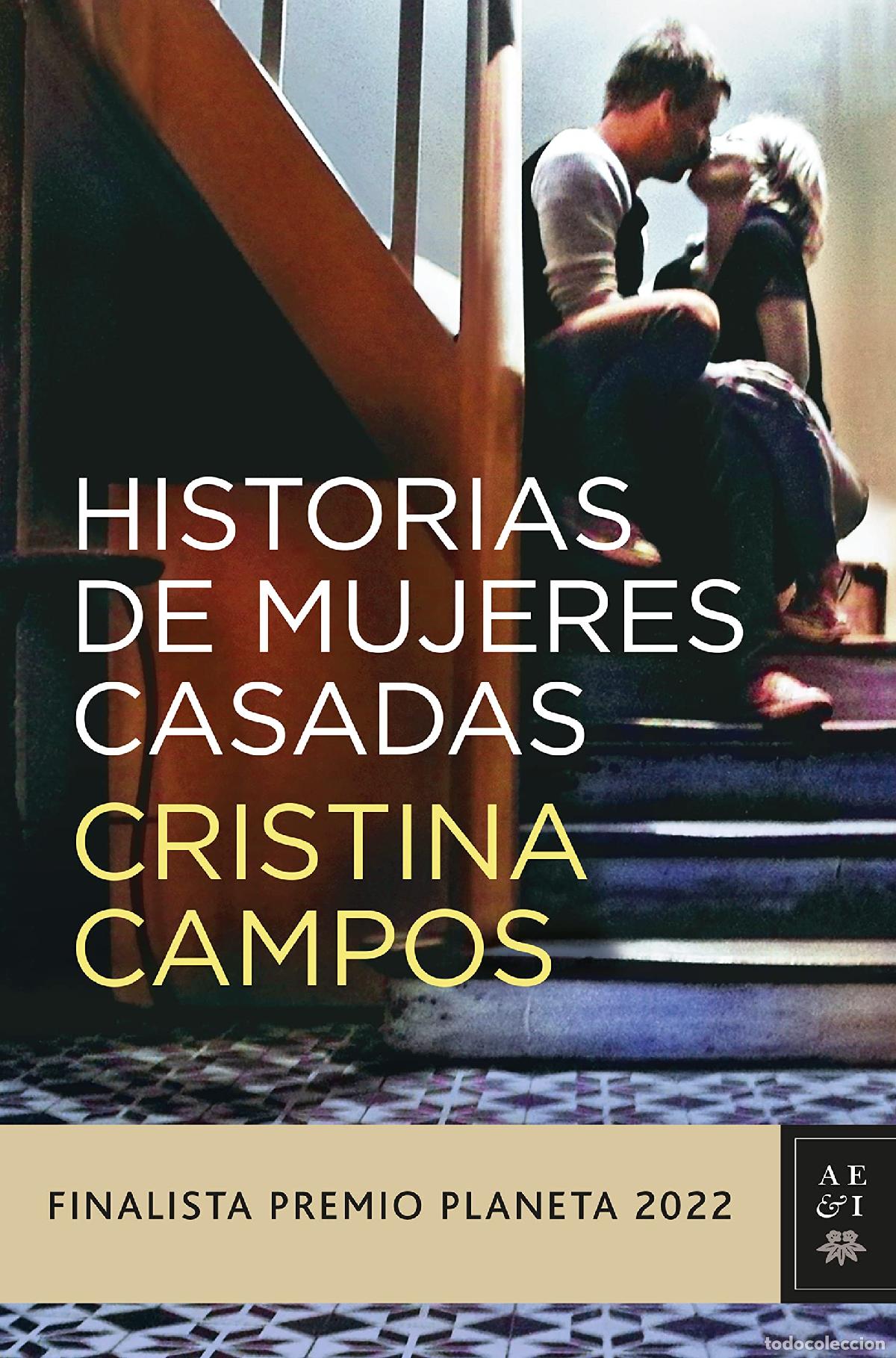Libros de segunda mano: Historias de mujeres casadas: Finalista Premio Planeta 2022 (Autores Espa&ntilde;oles e Iberoamericanos)