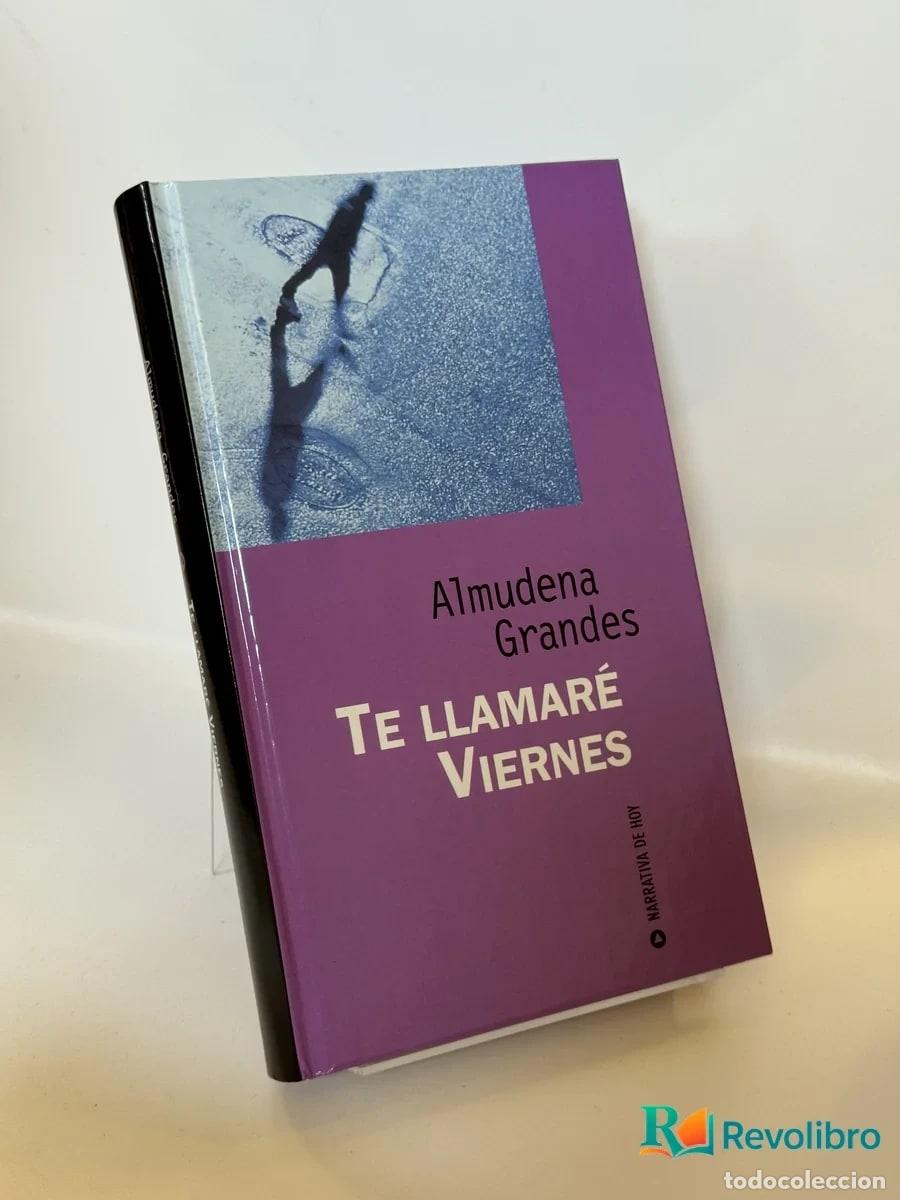 Libros de segunda mano: Te llamar&eacute; Viernes - Almudena Grandes