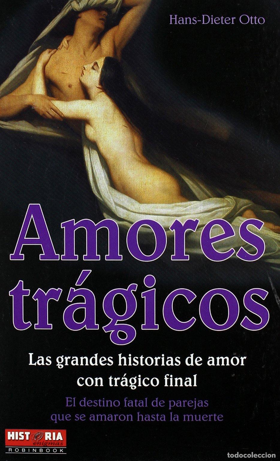 Libros de segunda mano: Amores tr&aacute;gicos - Hans-Dieter Otto