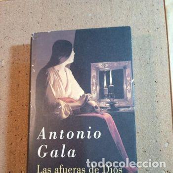 Libros de segunda mano: LAS AFUERAS DE DIOS DE ANTONIO GALA