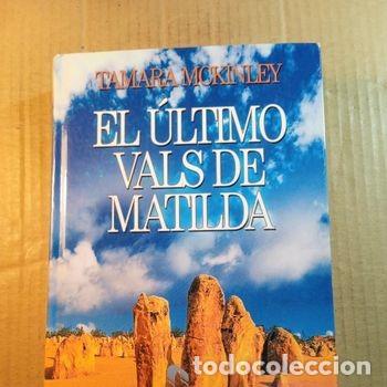 Libri di seconda mano: EL ULTIMO VALS DE MATILDA DE TAMARA MCKINLEY