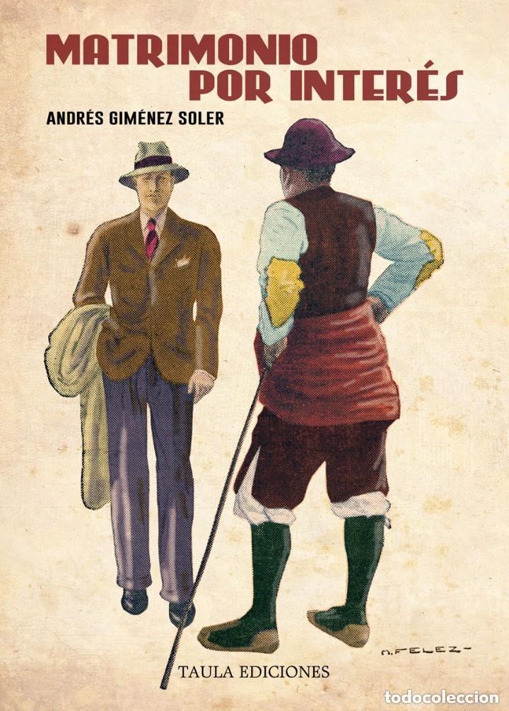 Libros de segunda mano: MATRIMONIO POR INTER&Eacute;S. ANDR&Eacute;S GIM&Eacute;NEZ SOLER. Ilustra Mariano F&eacute;lez. TAULA, 2021. PIRINEO OSCENSE ++