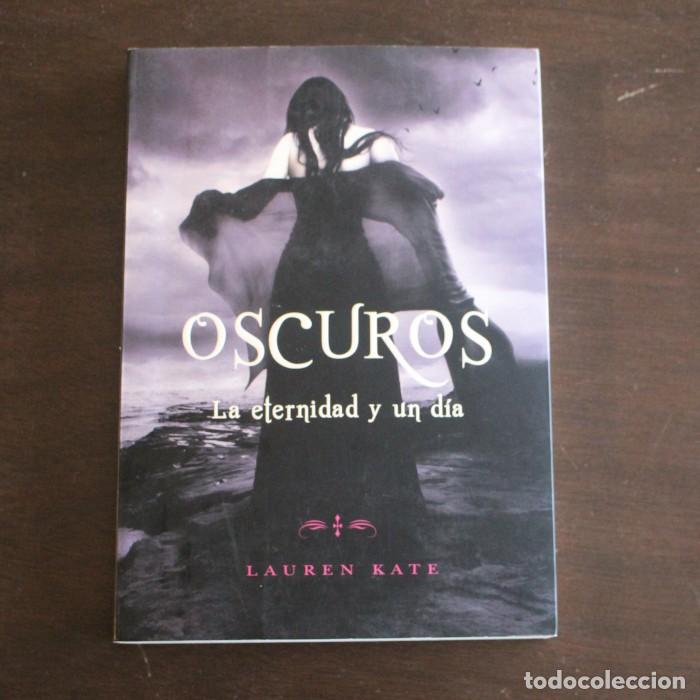 Libros de segunda mano: OSCUROS LA ETERNIDAD Y UN DIA, LAUREN KATE. MONTENA 2012