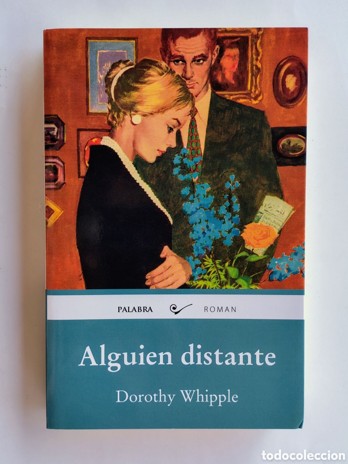 Libros de segunda mano: Alguien distante &mdash; Dorothy Whipple | Ediciones Palabra Roman | Cl&aacute;sico de la narrativa brit&aacute;nica