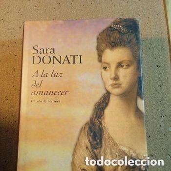 Libros de segunda mano: A LA LUZ DEL AMANECER DE SARA DONATI