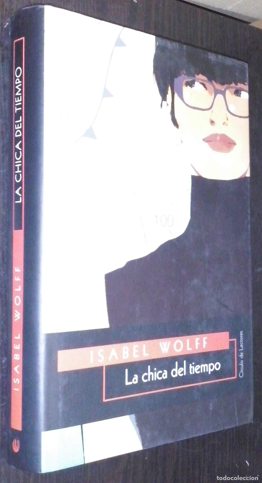 Libros de segunda mano: La chica del tiempo - Wolff,Isabel