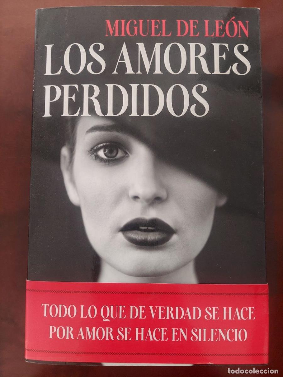 Libros de segunda mano: Los amores perdidos. De Le&oacute;n, Miguel. Editorial Plaza y Jan&eacute;s. Barcelona, 2016.