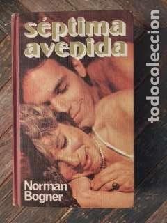 Libros de segunda mano: Norman Bogner &ndash; S&eacute;ptima avenida &ndash; Novela rom&aacute;ntica y dram&aacute;tica