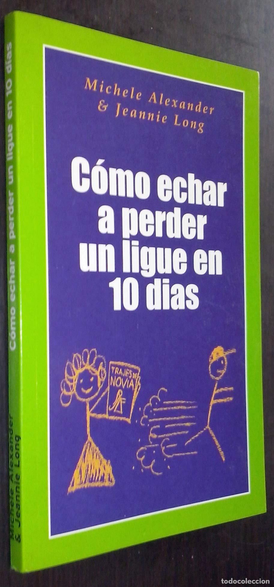 Libros de segunda mano: C&oacute;mo echar a perder un ligue en 10 d&iacute;as
