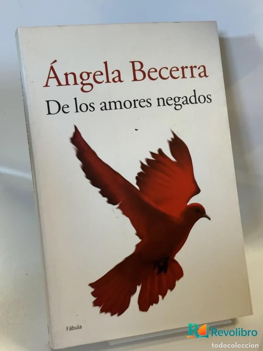 Libros de segunda mano: De los amores negados - &Aacute;ngela Becerra