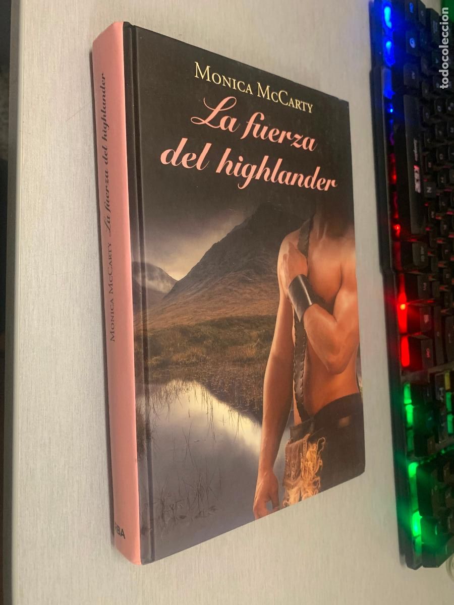Libros de segunda mano: LA FUERZA DEL HIGHLANDER / MONICA MCCARTY / RBA 2011