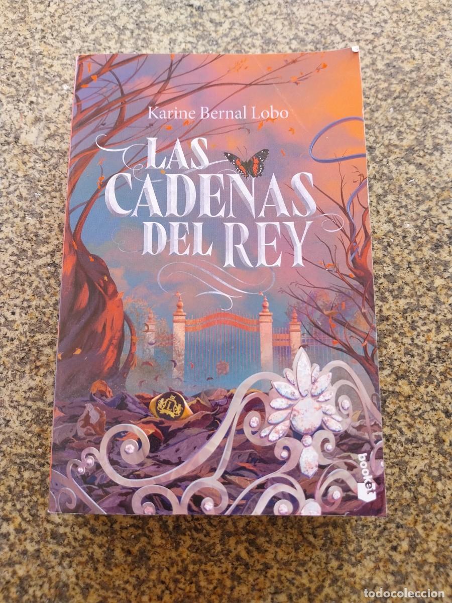 Libros de segunda mano: LAS CADENAS DEL REY -- KARINE BERNAL LOBO --