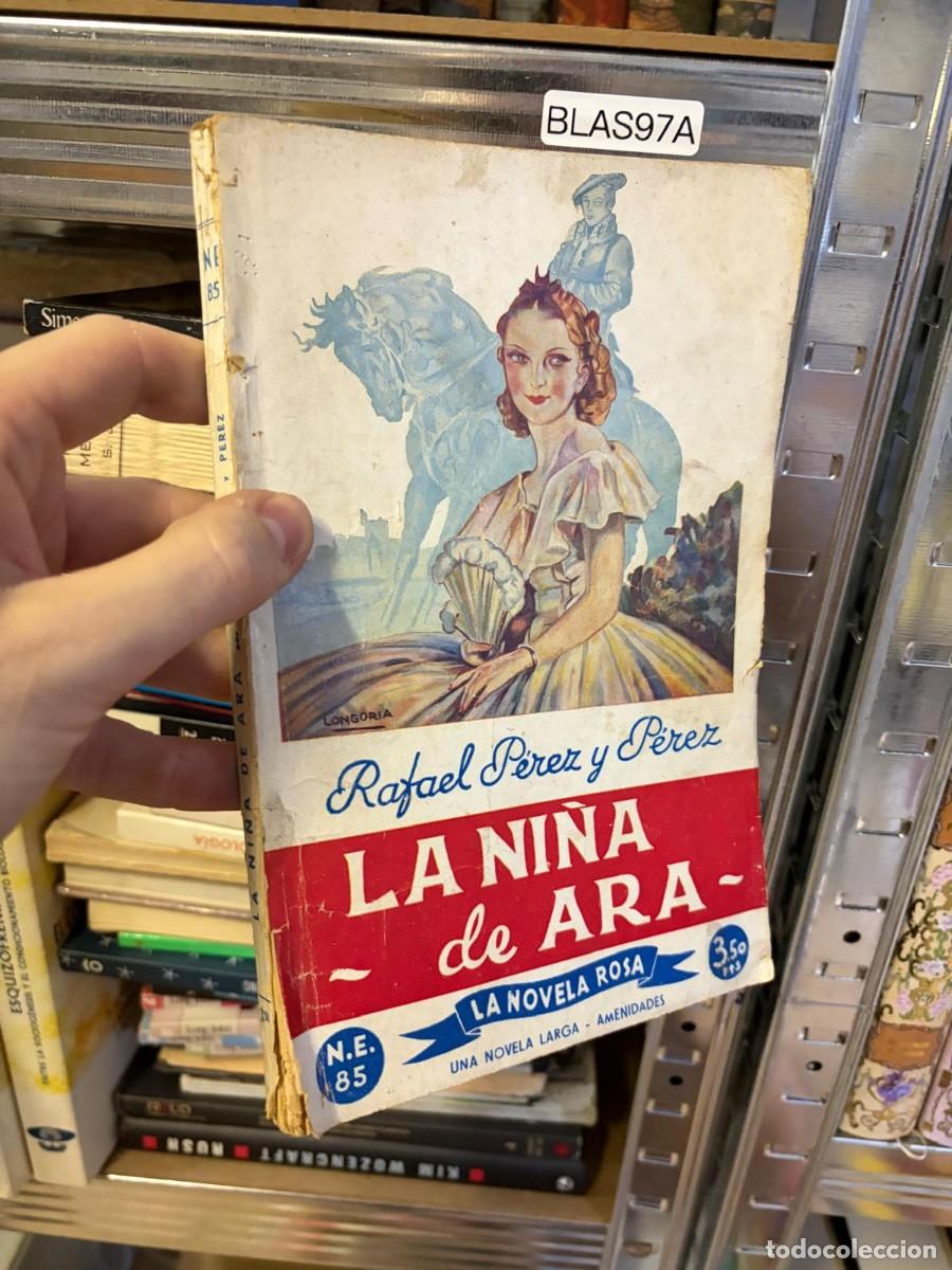 Libros de segunda mano: BLAS97A Rafael Perez y P&eacute;rez LA NINA de ARA ~ LA NOVELA ROSA