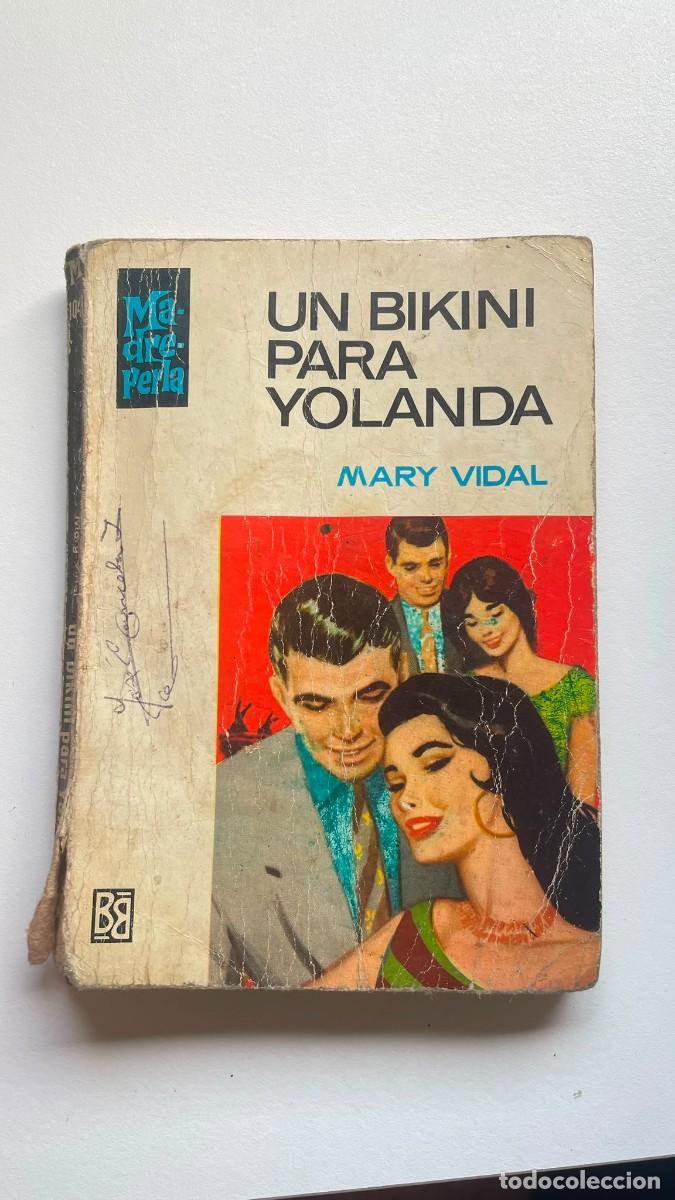 Libros de segunda mano: Novela rom&aacute;ntica - &rdquo;Un bikini para Yolanda&rdquo; por Mary Vidal - Colecci&oacute;n Madreperla, Editorial Bruguer