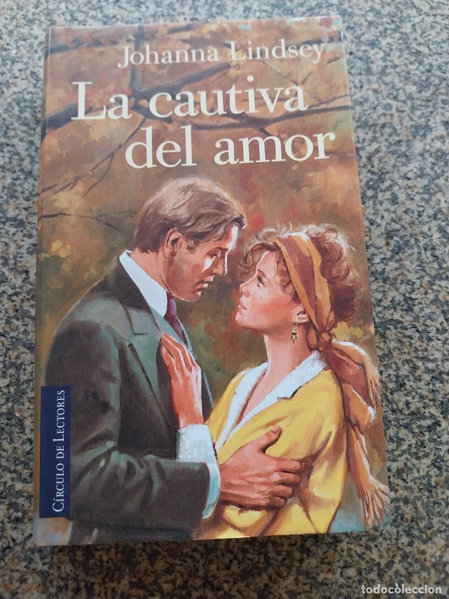 Libros de segunda mano: LA CAUTIVA DEL AMOR -- JOHANNA LINDSEY -- CIRCULO --