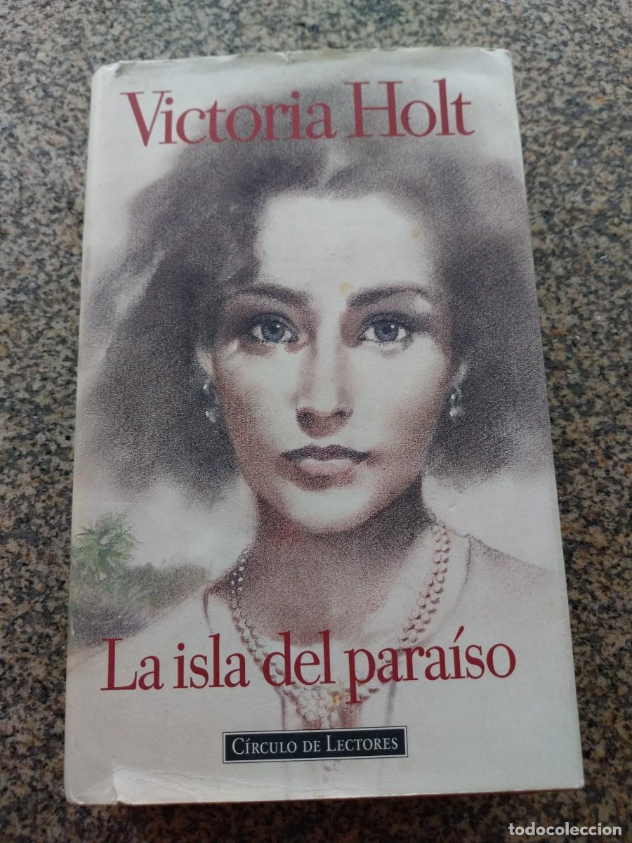 Libros de segunda mano: LA ISLA DEL PARAISO -- VICTORIA HOLT -- CIRCULO --