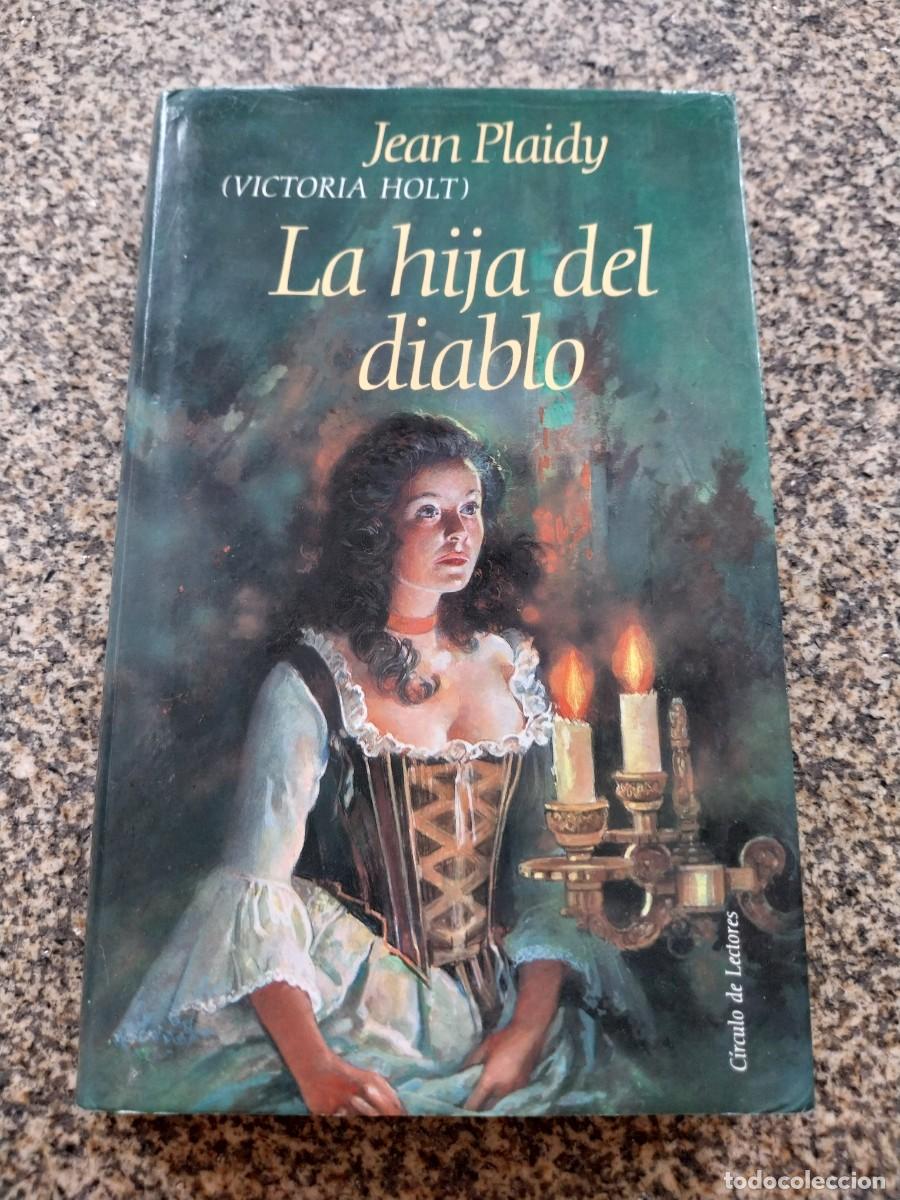 Libros de segunda mano: LA HIJA DEL DIABLO -- JEAN PLAIDY -- CIRCULO --