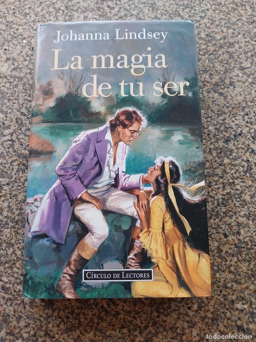 Libros de segunda mano: LA MAGIA DE TU SER -- JOHANNA LINDSEY -- CIRCULO --
