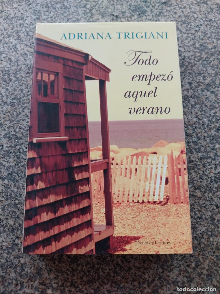 Libros de segunda mano: TODO EMPEZO AQUEL VERANO -- ADRIANA TRIGIANI -- CIRCULO --