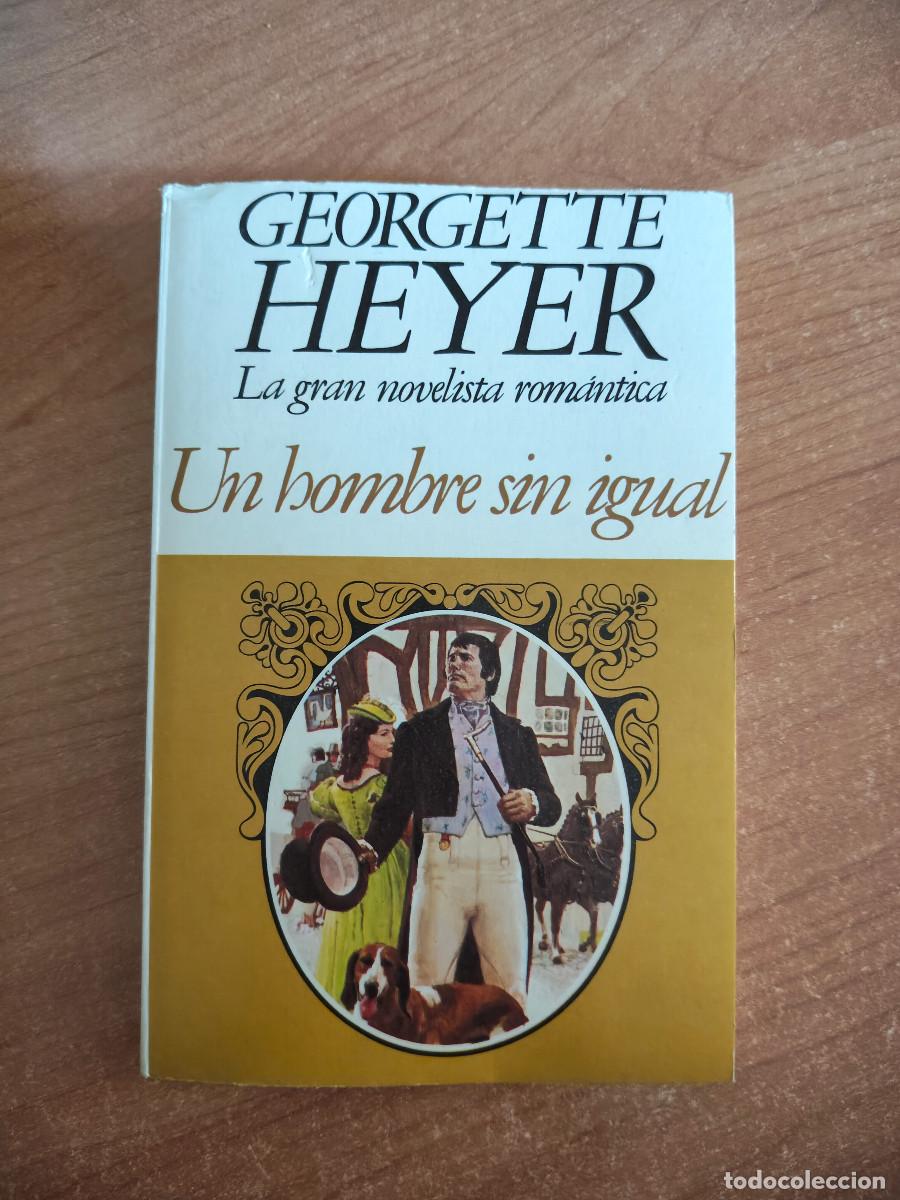 Gebrauchte B&uuml;cher: Un hombre sin igual - Georgette Heyer. La gran novelista rom&aacute;ntica - Argos Vergara, 1979