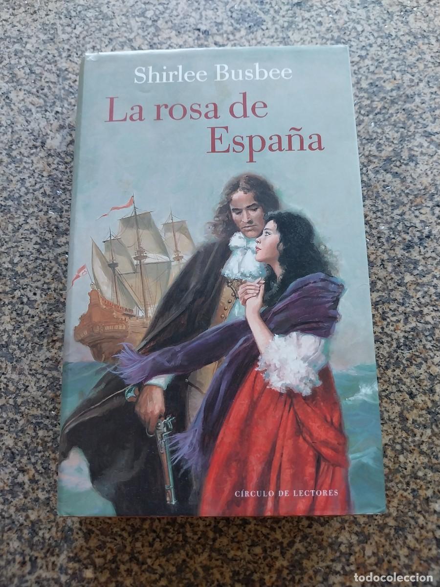 Libros de segunda mano: LA ROSA DE ESPA&Ntilde;A -- SHIRLEE BUSBEE -- CIRCULO --