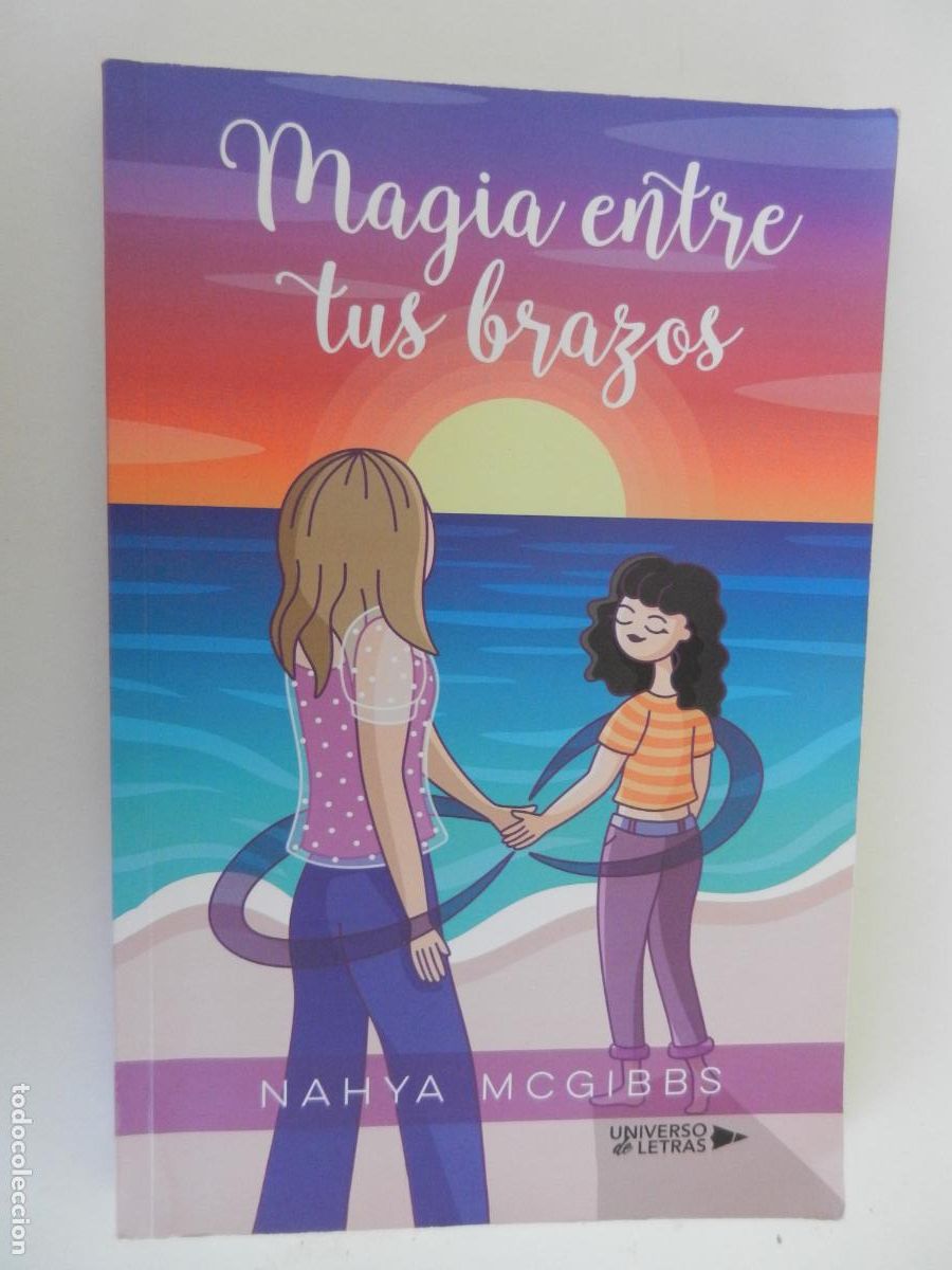 Libros de segunda mano: MAGIA ENTRE TUS BRAZOS - NAHYA McGibbs - UNIVERSO DE LETRAS - 1&ordf; EDC 2020