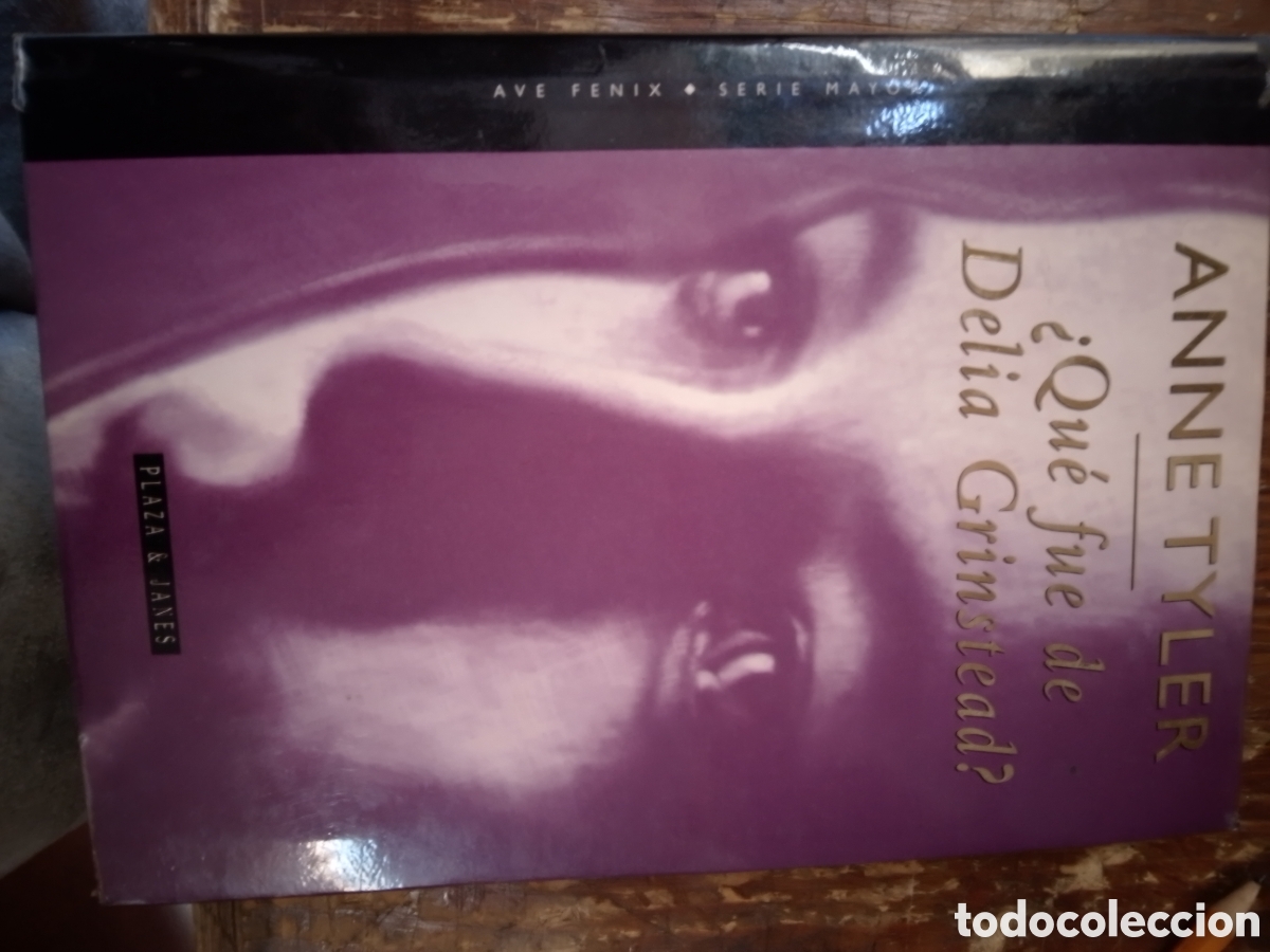 Libros de segunda mano: QUE FUE DE DELIA GRINSTEAD ?. TYLER, ANNE. AVE FENIX. PLAZA & JANES. 1997