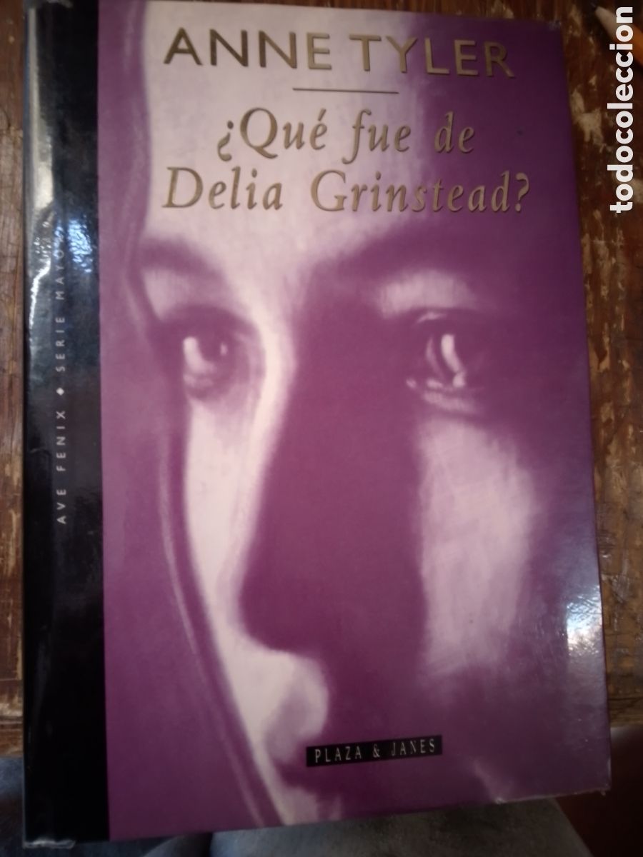 Libros de segunda mano: QUE FUE DE DELIA GRINSTEAD ?. TYLER, ANNE. AVE FENIX. PLAZA & JANES. 1997