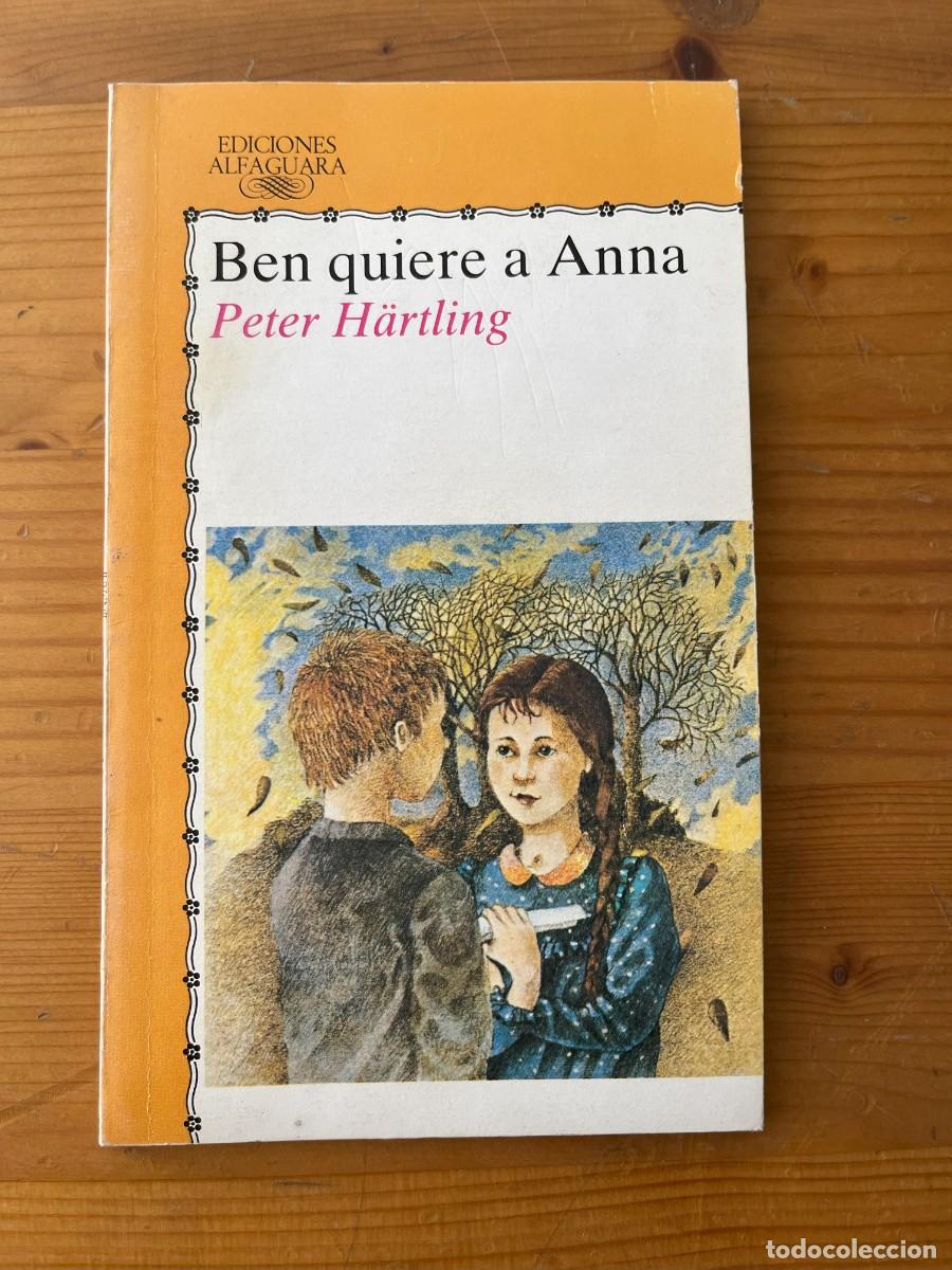 Libros de segunda mano: Ben Quiere a Anna, de Peter H&auml;rtling - Ediciones Alfaguara (Juvenil)