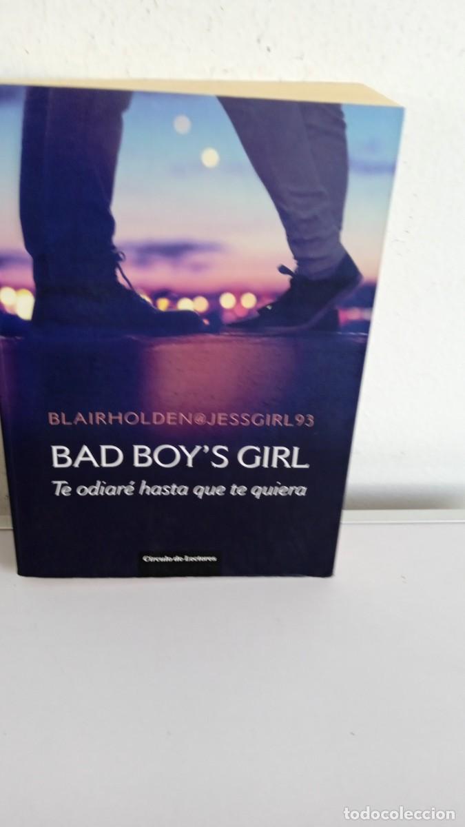 Libros de segunda mano: BAD BOY'S GIRL Te odiar&eacute; hasta que te quiera