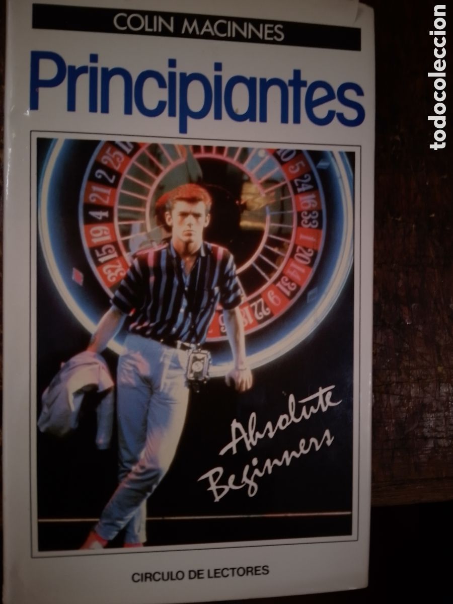 Libros de segunda mano: ABSOLUTE BEGINNERS. PRINCIPIANTES. MACINNES, COLIN. CIRCULO DE LECTORES. BARCELONA. 1986