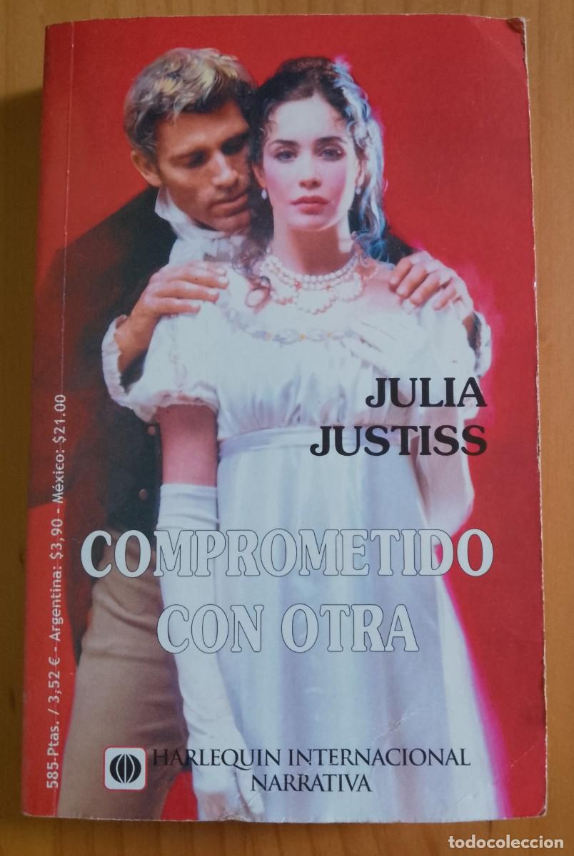 Libros de segunda mano: COMPROMETIDO CON OTRA - JULIA JUSTISS