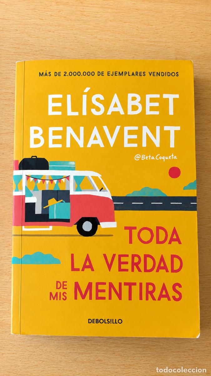 Libros de segunda mano: Toda la verdad de mis mentiras - El&iacute;sabet Benavent