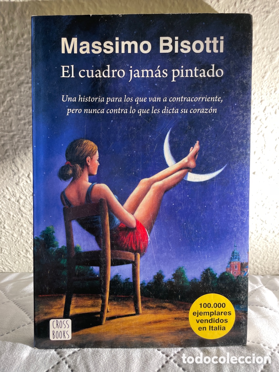 Libros de segunda mano: El cuadro jam&aacute;s pintado- Massimo Bisotti