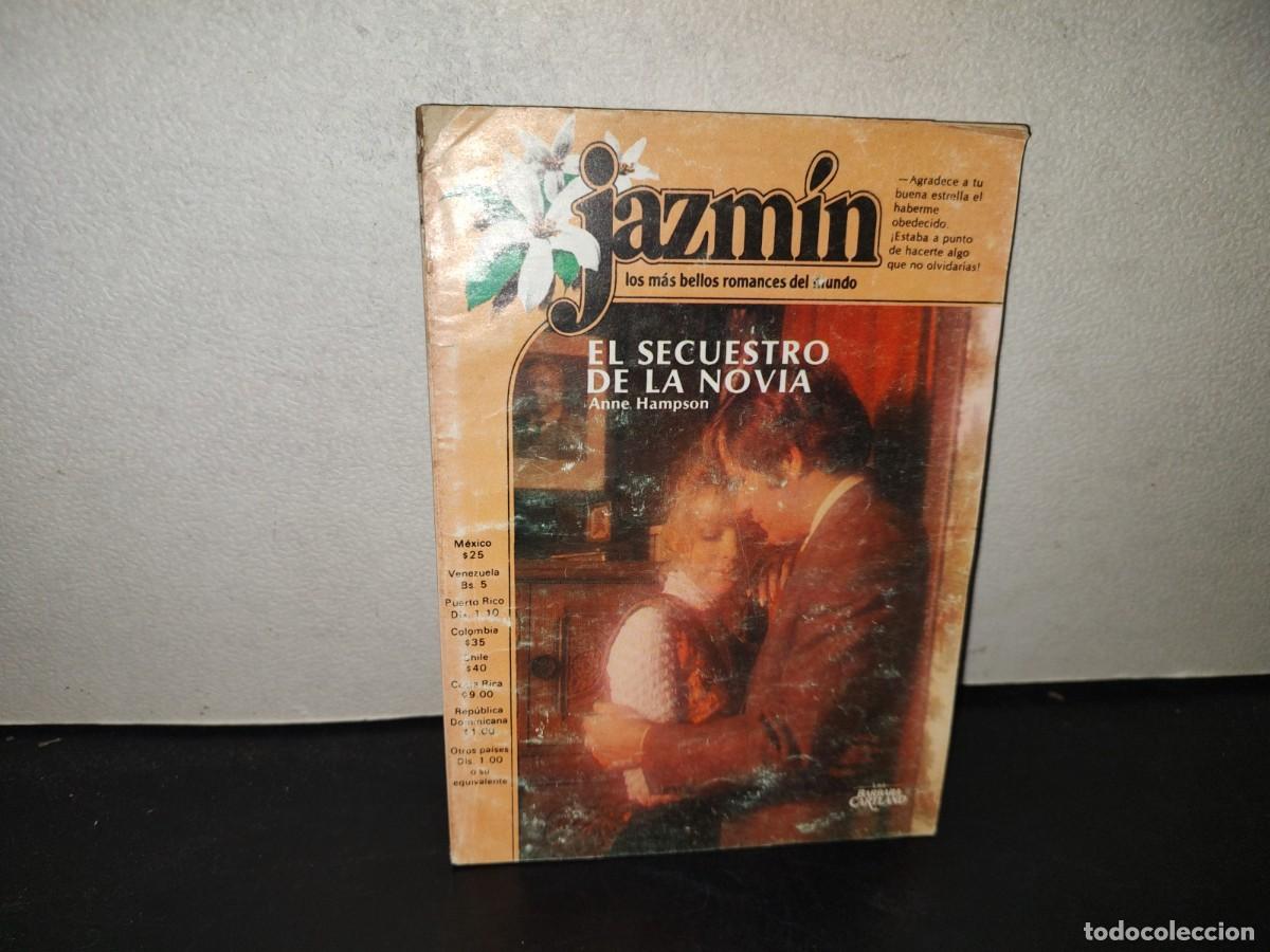 Libros de segunda mano: 199- Jazm&iacute;n. Los M&aacute;s Bellos Romances Del Mundo. El Secuestro De La Novia - Anne Hampson, 1979