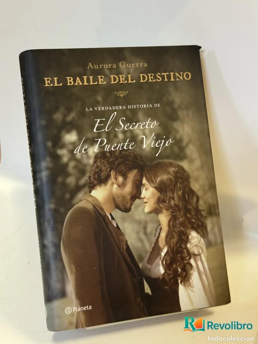 Libros de segunda mano: El Baile del Destino El secreto de puente viejo - Aurora Guerra