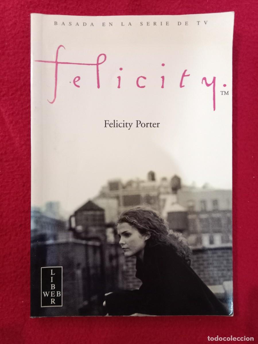 Libros de segunda mano: Felicity - Felicity Porter - Basada en la serie de TV. - Web Liber