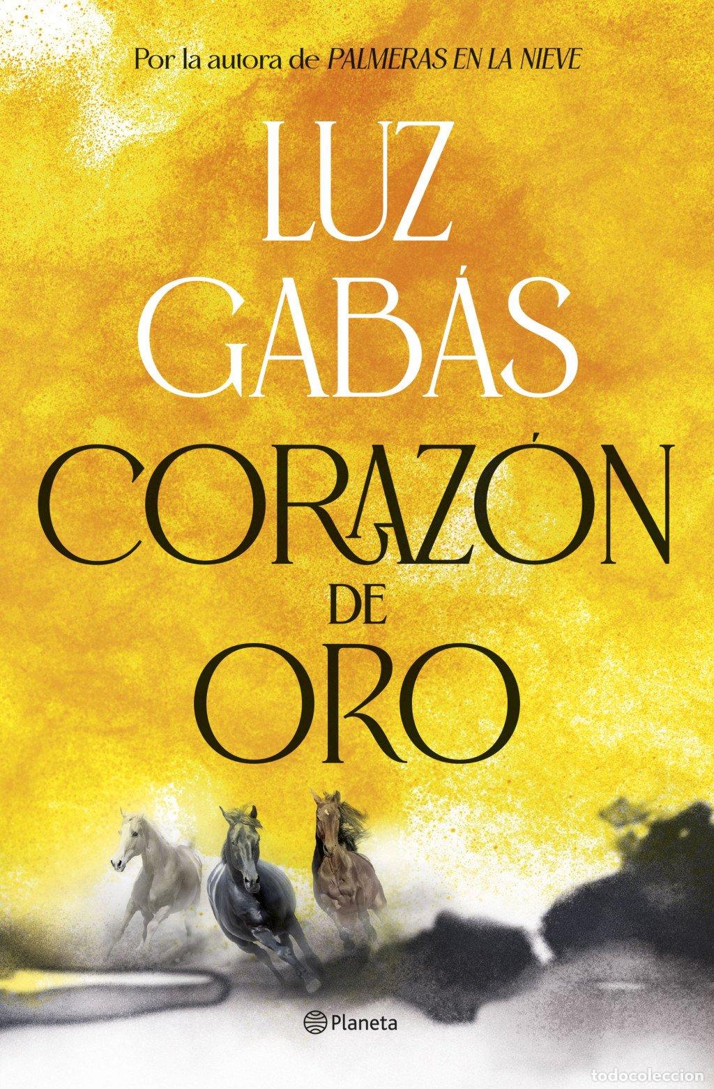 Libros de segunda mano: Coraz&oacute;n de Oro - Luz Gabas - Editorial Planeta - Autores Espa&ntilde;oles e Iberoamericanos