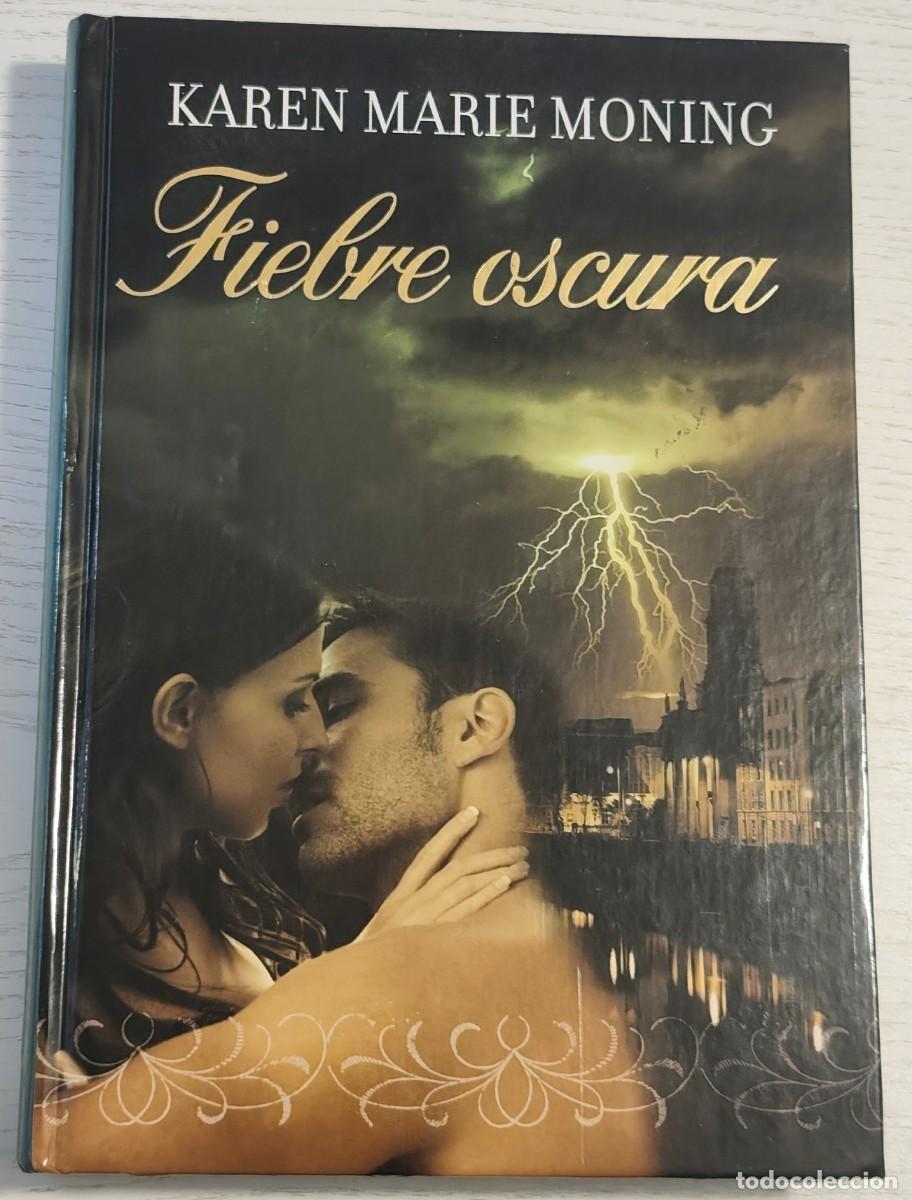 Libros de segunda mano: FIEBRE OSCURA POR KAREN MARIE MONING - EDICIONES B, 2011 &middot; 350 P&Aacute;GINAS