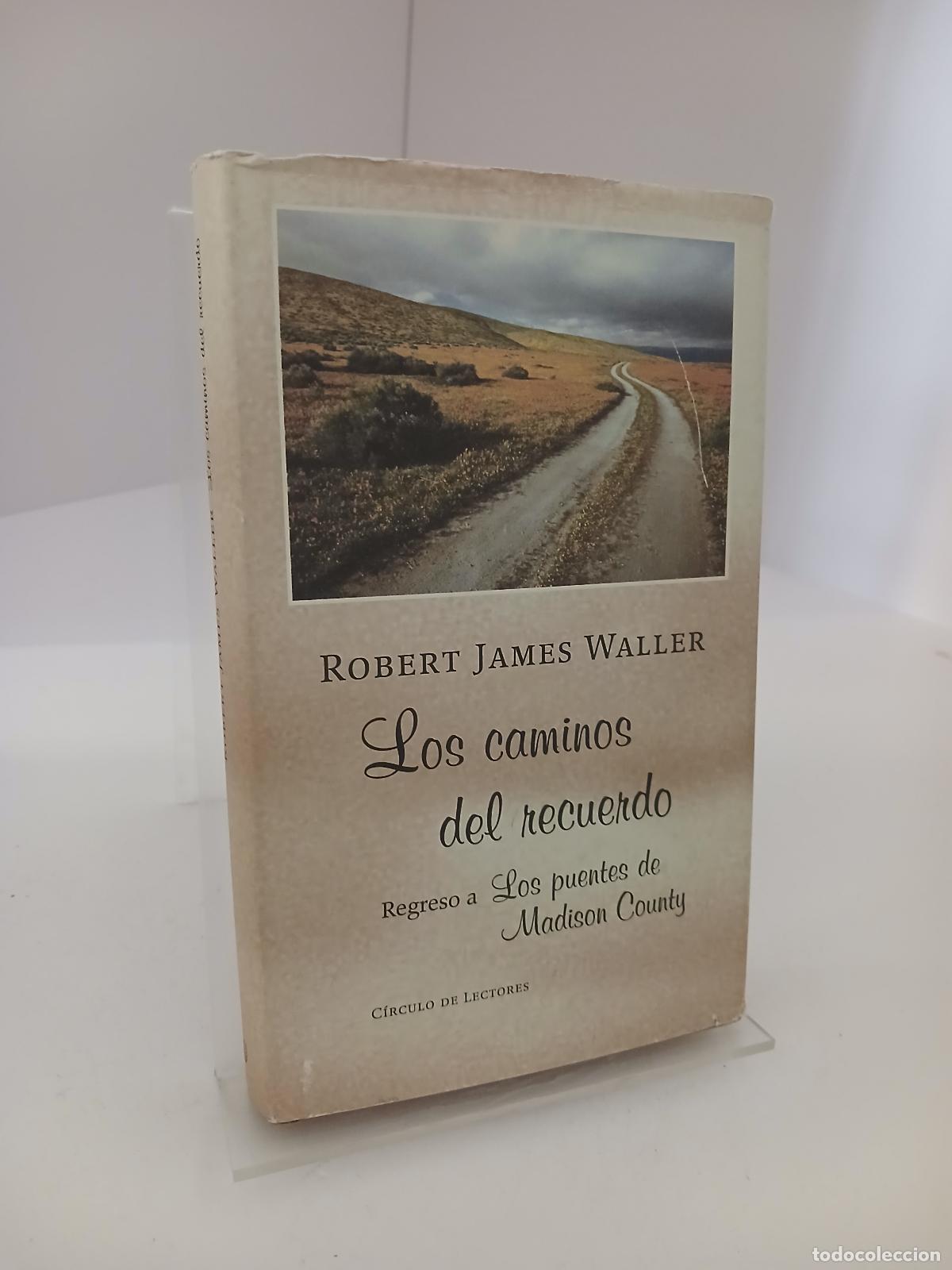 Libros de segunda mano: Los caminos del recuerdo regreso a Los puentes de Madison County - Robert James Waller