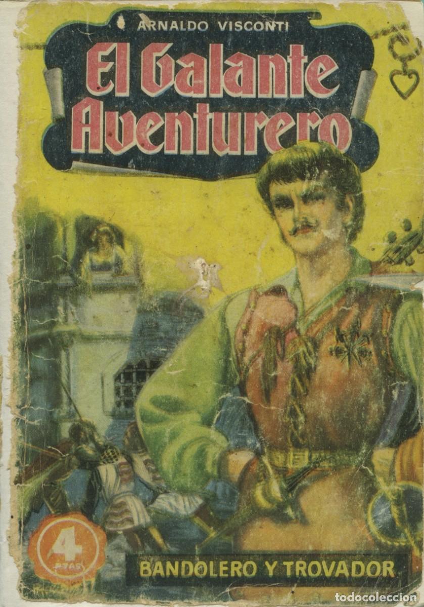 Libros de segunda mano: Arnaldo Visconti. EL GALANTE AVENTURERO. N&ordm; 1. BANDOLERO Y TROVADOR. Final a&ntilde;os 40. Pp. 128