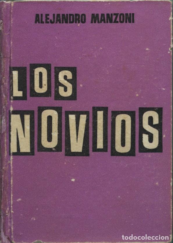 Libros de segunda mano: Alejandro Manzoni. LOS NOVIOS. Ediciones G.P. Barcelona. Final a&ntilde;os 60. Pp. 386