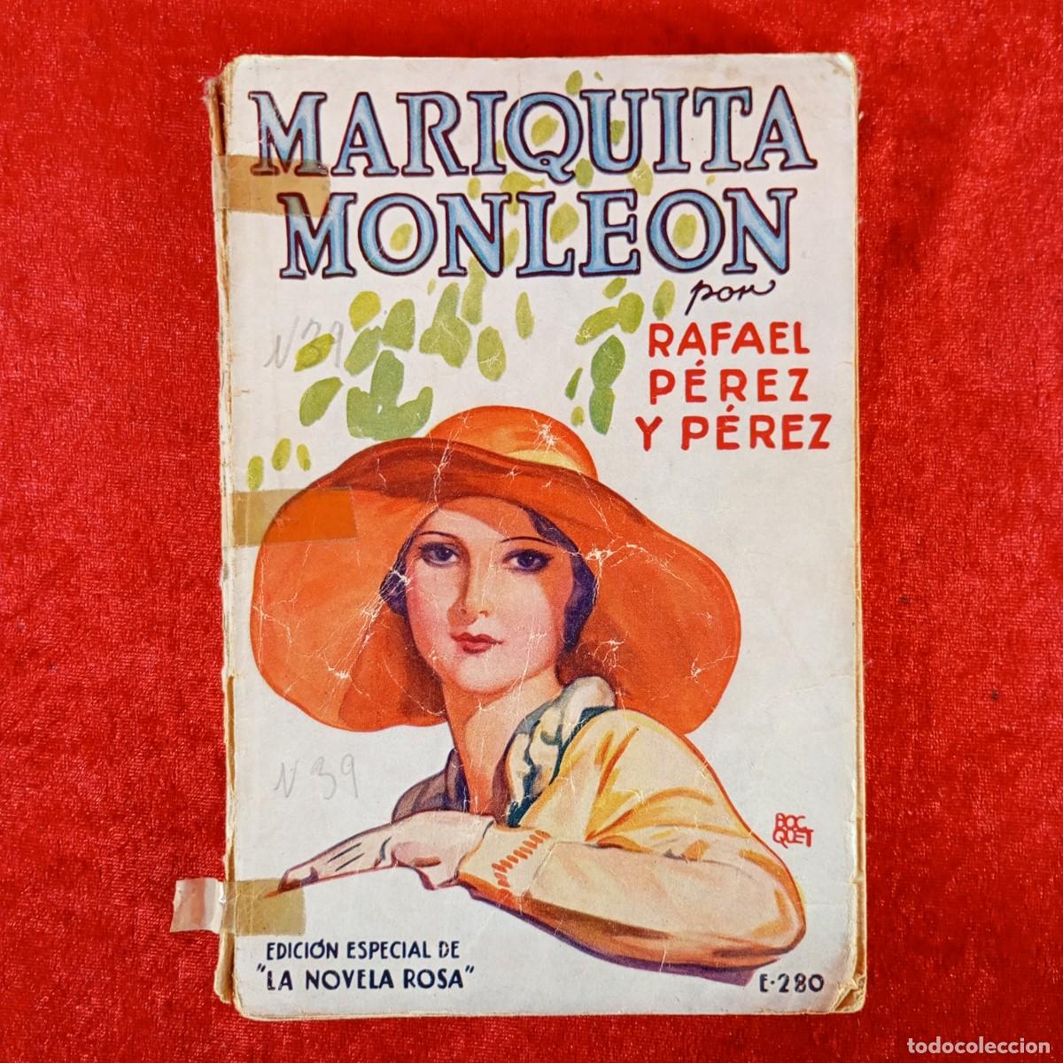 Libros de segunda mano: MARIQUITA MONLEON POR RAFAEL P&Eacute;REZ P&Eacute;REZ - EDICI&Oacute;N ESPECIAL DE LA NOVELA ROSA / 1181