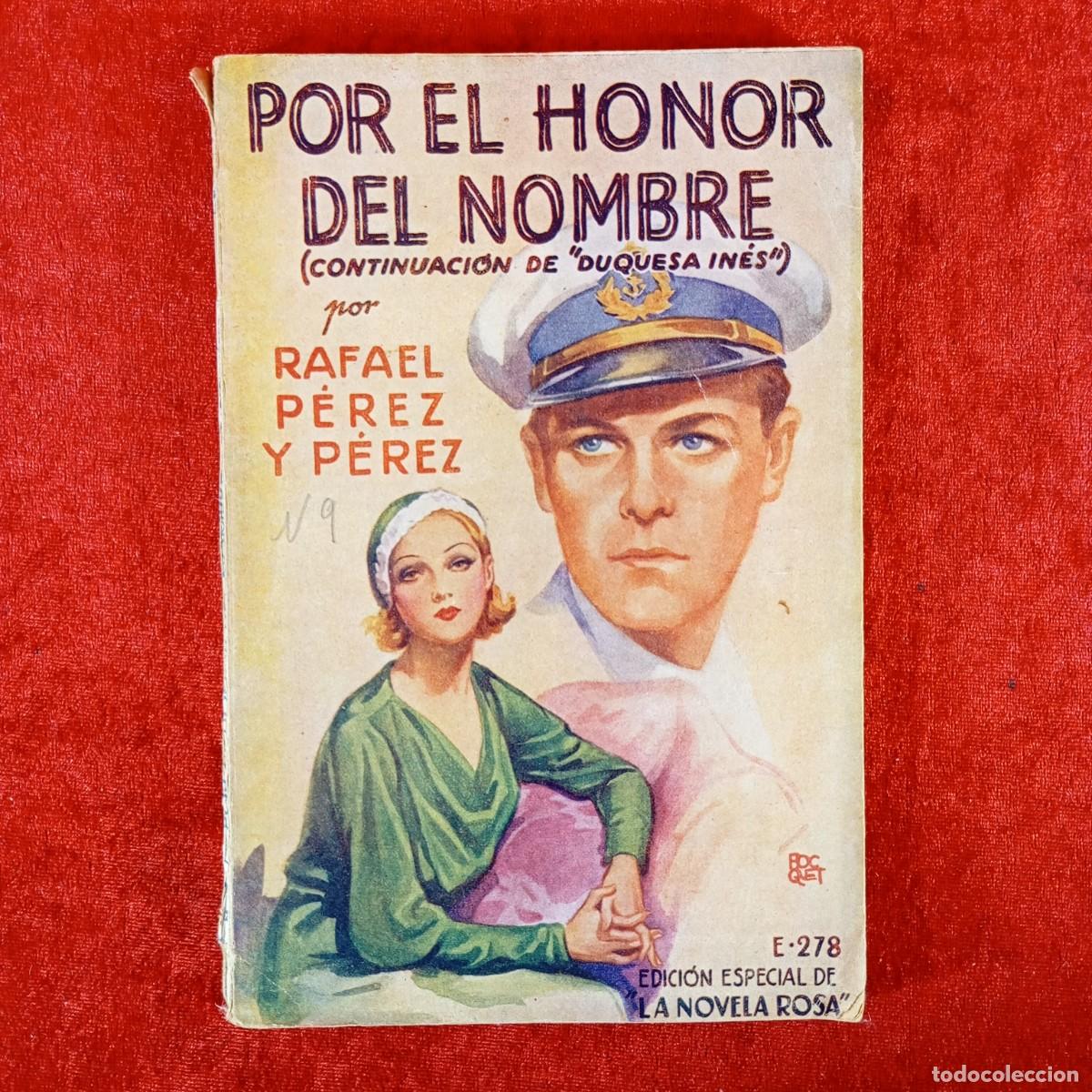 Libros de segunda mano: POR EL HONOR DEL HOMBRE (CONTINUACI&Oacute;N DE DUQUESA IN&Eacute;S) RAFAEL P&Eacute;REZ Y P&Eacute;REZ / 1185