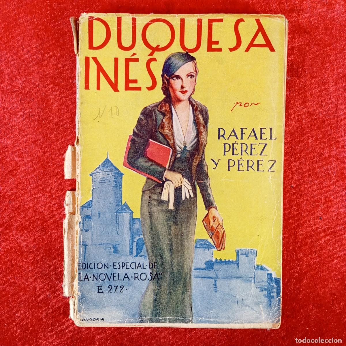 Libros de segunda mano: DUQUESA IN&Eacute;S - RAFAEL P&Eacute;REZ Y P&Eacute;REZ - EDICI&Oacute;N ESPECIAL DE LA NOVELA ROSA / 1186