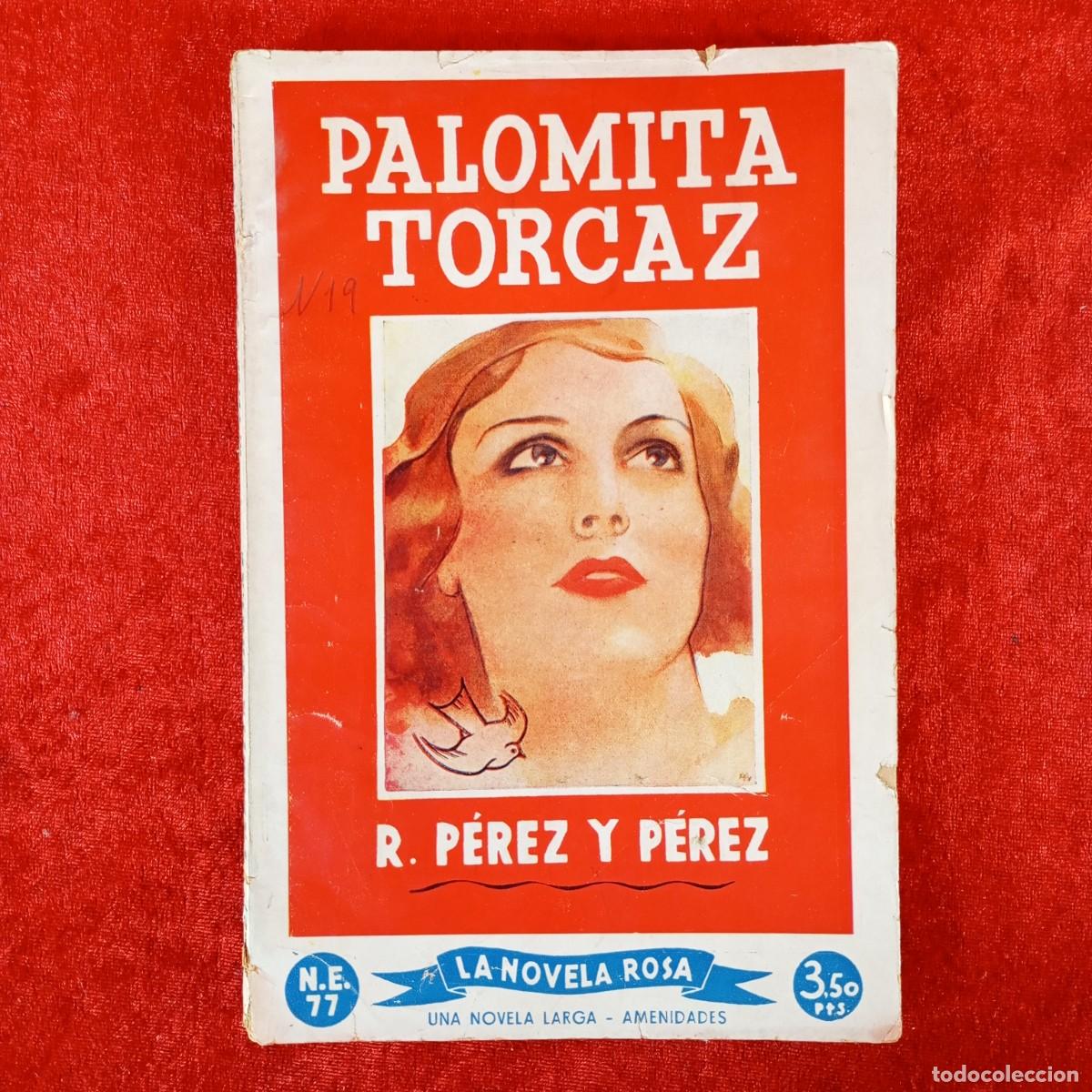 Libros de segunda mano: PALOMITA TORCAZ - R. P&Eacute;REZ Y P&Eacute;REZ - LA NOVELA ROSA / 1189